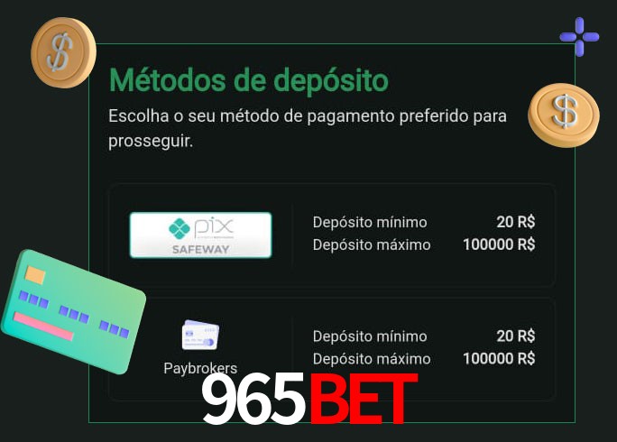 O cassino 965bet oferece uma grande variedade de métodos de pagamento